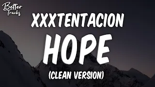 XXXTENTACION - Hope (Clean) (Lyrics) 🔥 (Hope Clean)