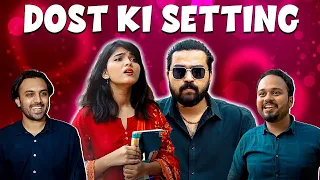 DOST KI SETTING | Comedy Video | The Idiotz