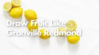 Draw Fruit Like Granville Redmond