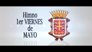 Himno Primer Viernes de Mayo con Letra