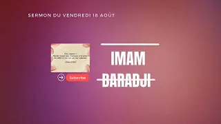 Imam Baradji sermon du vendredi 18 août 2023 thème la patience