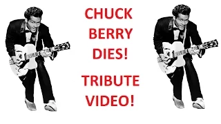 CHUCK BERRY DIES TRIBUTE MEMORIAL - Talk about his life here!!