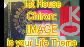 1st House Chiron | Life Theme: IMAGE | Thelema