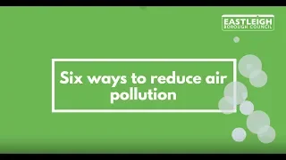 Six ways to reduce air pollution