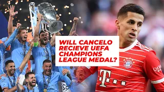 Will João Cancelo receive UEFA Champions League Medal?