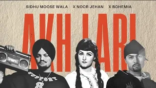 AKH LARI BADO BADI (Trap Mix) | Noor Jehan x Sidhu Moose Wala x Bohemia