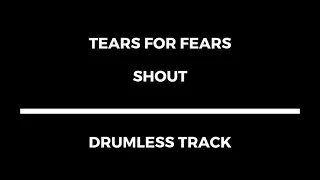 Tears for Fears - Shout (drumless)