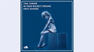 #NVU Rework | Tina Turner — In Your Wildest Dreams (Audio)