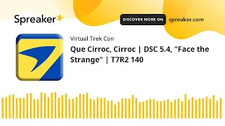 Que Cirroc, Cirroc | DSC 5.4, "Face the Strange" | T7R2 140