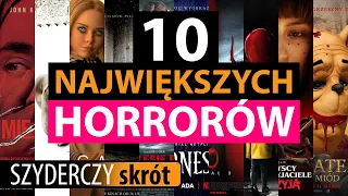 10 NAJWIĘKSZYCH HORRORÓW w 147 minut | Szyderczy Skrót