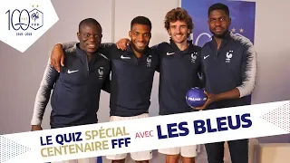 Le Quiz des Bleus (n°2),  Equipe de France, Centenaire FFF I FFF 2019