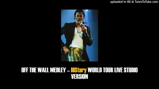 8. Off The Wall Medley (HIStory World Tour 1996-1997 Live Studio Version)
