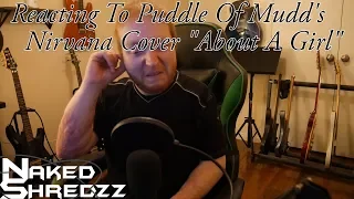 Reacting To Puddle Of Mudd's "About A Girl" Cover