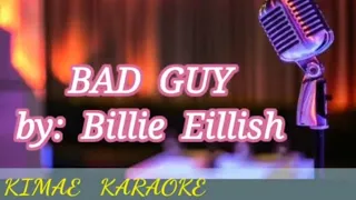 BAD GUY -(KARAOKE =billie eillish)