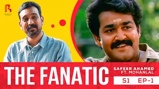 The Fanatic - Safeer Ahmed Ft Mohanlal | Bhavana Studios | S1 E01