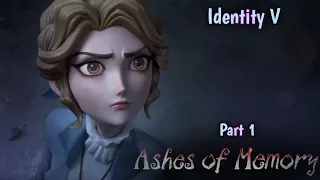 Identity V (Story: Ashes Of Memory) Part 1