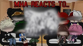 Mha reacts to chapter 362 //manga spoilers// rushed//