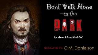 "Don't Walk Alone in the Dark" by JustAScottishGal | TRUE scary creepypasta