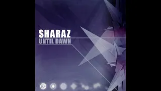 Sharaz - Until Dawn [FULL MIX]