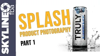 Water Splash Product Photography Video Tutorial - Truly Part 1