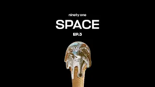 NINETY ONE - Space. S4. Ep3