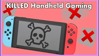 How the Switch KILLED Handheld Gaming