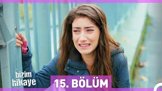 Bizim Hikaye 15. Bölüm