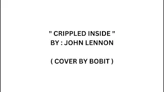 CRIPPLED INSIDE -JOHN LENNON ( COVER BY BOBIT )