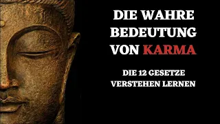 Die wahre Bedeutung von Karma und die 12 lebensverändernden Gesetze verstehen lernen!