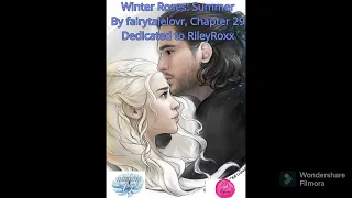 Ch 29, Winter Roses: Summer [A Game Of Thrones FanFiction] by fairytalelovr, dedicated to RileyRoxx