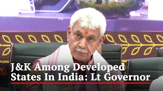 J&K Stands Among Developed States In India, Says Lt Governor Manoj Sinha