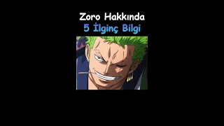 One Piece Zoro Hakkında 5 Ilginç Bilgi!