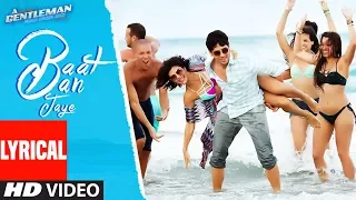 Baat Ban Jaye With Lyrics | A Gentleman - Sundar, Susheel, Risky | Sidharth | Jacqueline