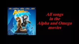 All the songs in the Alpha and Omega movies