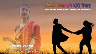 Mwjang Mwnnaini Dwngse Methai || Bodo Lyric Video || Bigrai Brahma
