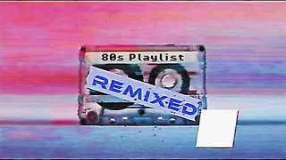 80s Party - Old School Remixes of Popular Songs