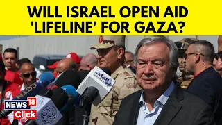 UN Chief Calls On Israel To Open Aid ‘Lifeline’ For Gaza | Israel Vs Hamas | English News | News18