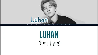 LUHAN 'ON FIRE' COLOR CODED LYRICS [CHI|PIN|ENG]