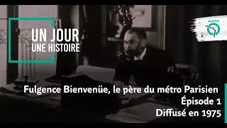 Un jour une Histoire : Fulgence Bienvenüe, le père du métro Parisien | RATP