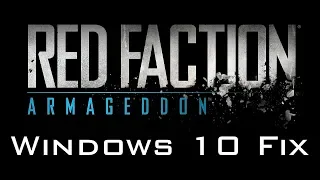 Red Faction Armageddon - Windows 10 Fix / Workaround (Steam)