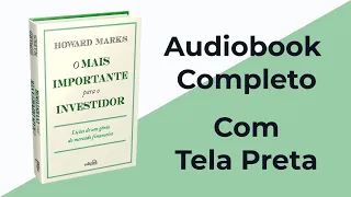 O mais importante para o investidor - Howard Marks - Audiobook Completo