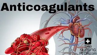 Nursing Pharmacology: Anticoagulants