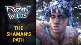 Horizon Zero Dawn: The Frozen Wilds - The Shaman's Path