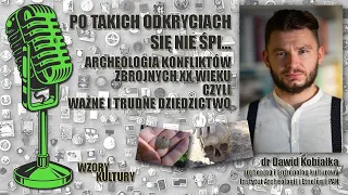 PO TAKICH ODKRYCIACH SIĘ NIE ŚPI... Archeologia konfliktów XX w. - rozmowa z dr. Dawidem Kobiałką