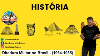 Ditadura Militar no Brasil (1964-1985)