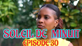 Soleil De Minuit ÉPISODE 30 | NOUVO FEYTON HAITIEN 2024