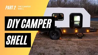 DIY Tiny Camper Build | Part 2 - The Shell