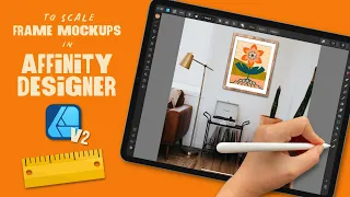 NEW CLASS TRAILER | To Scale Frame Mockups in Affinity Designer for iPad V2