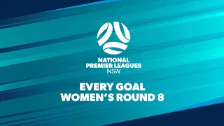 Every Goal - Round 8 - NPL Women's NSW