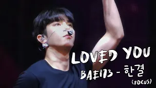 230917 BAE173 - "LOVED YOU - (한결 Han Gyul Focus)" | Taipei Fan Concert (4K Fancam)